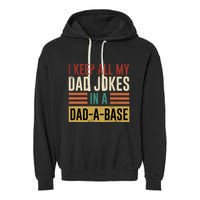 I Keep All My Dad Jokes In A Dadabase Garment-Dyed Fleece Hoodie