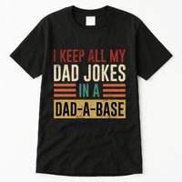 I Keep All My Dad Jokes In A Dadabase Tall T-Shirt