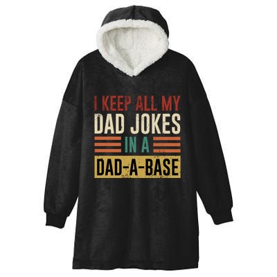 I Keep All My Dad Jokes In A Dadabase Hooded Wearable Blanket
