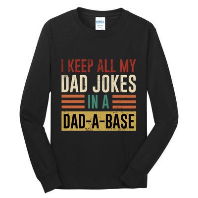 I Keep All My Dad Jokes In A Dadabase Tall Long Sleeve T-Shirt