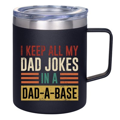 I Keep All My Dad Jokes In A Dadabase 12oz Stainless Steel Coffee Mug