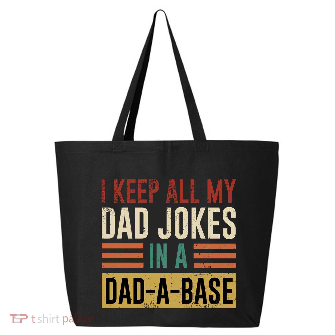 I Keep All My Dad Jokes In A Dadabase 25L Jumbo Tote
