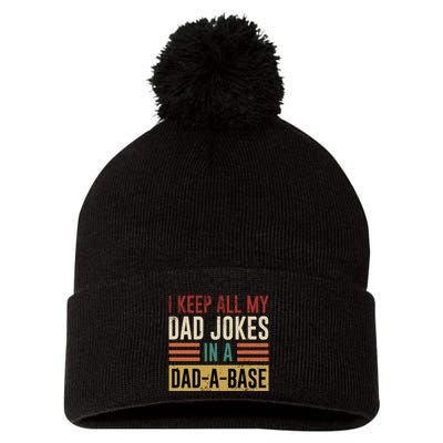 I Keep All My Dad Jokes In A Dadabase Pom Pom 12in Knit Beanie
