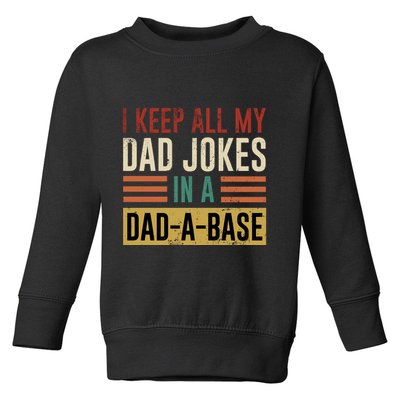 I Keep All My Dad Jokes In A Dadabase Toddler Sweatshirt