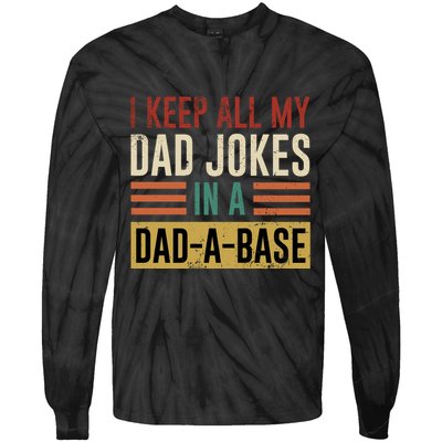 I Keep All My Dad Jokes In A Dadabase Tie-Dye Long Sleeve Shirt