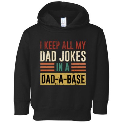 I Keep All My Dad Jokes In A Dadabase Toddler Hoodie