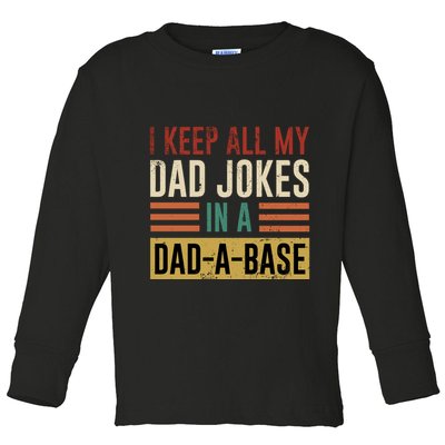 I Keep All My Dad Jokes In A Dadabase Toddler Long Sleeve Shirt
