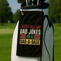 I Keep All My Dad Jokes In A Dadabase Golf Towel