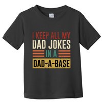 I Keep All My Dad Jokes In A Dadabase Toddler T-Shirt