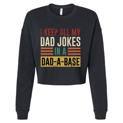 I Keep All My Dad Jokes In A Dadabase Cropped Pullover Crew