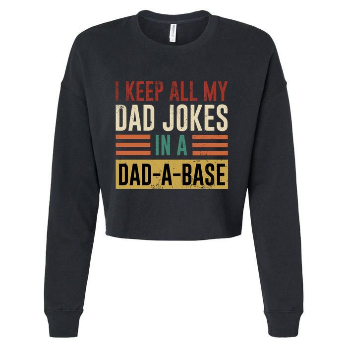 I Keep All My Dad Jokes In A Dadabase Cropped Pullover Crew