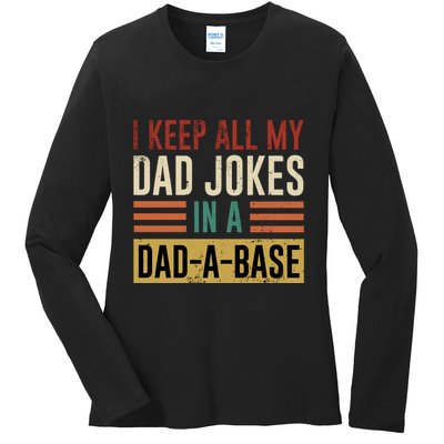 I Keep All My Dad Jokes In A Dadabase Ladies Long Sleeve Shirt