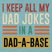 I Keep All My Dad Jokes In A Dadabase Sueded Cloud Jersey T-Shirt