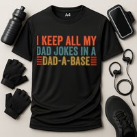 I Keep All My Dad Jokes In A Dad A Base Dad Jokes Father Day Great Gift Performance Shirt