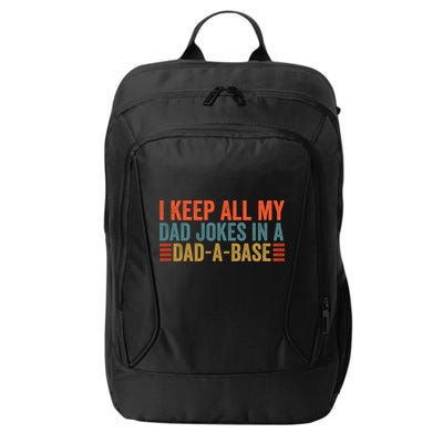 I Keep All My Dad Jokes In A Dad A Base Dad Jokes Father Day Great Gift City Backpack