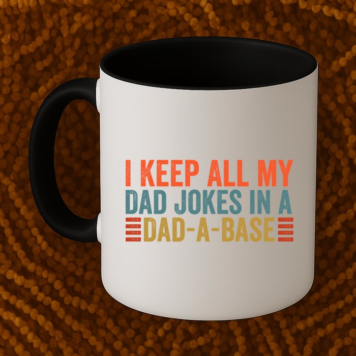 I Keep All My Dad Jokes In A Dad A Base Dad Jokes Father Day Great Gift Mug
