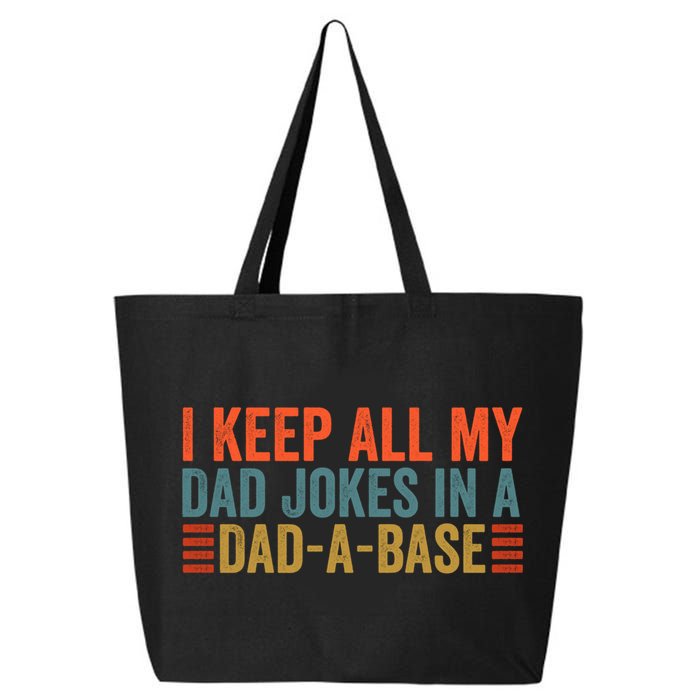 I Keep All My Dad Jokes In A Dad A Base Dad Jokes Father Day Great Gift 25L Jumbo Tote
