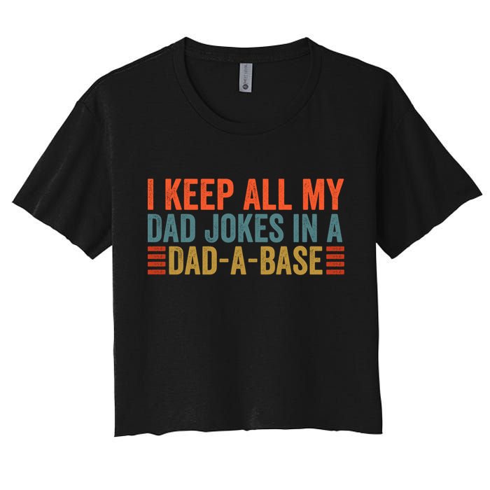 I Keep All My Dad Jokes In A Dad A Base Dad Jokes Father Day Great Gift Crop Top