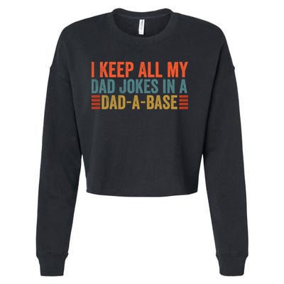 I Keep All My Dad Jokes In A Dad A Base Dad Jokes Father Day Great Gift Cropped Pullover Crew