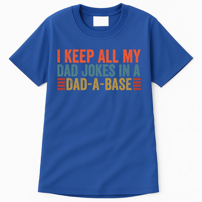 I Keep All My Dad Jokes In A Dad A Base Dad Jokes Father Day Great Gift Tall T-Shirt