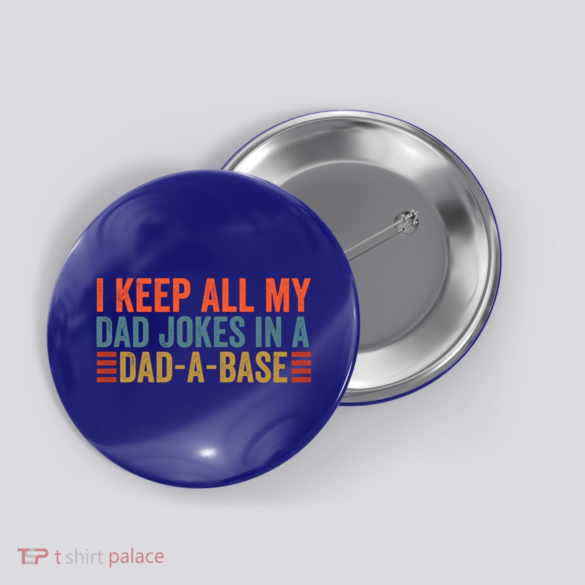I Keep All My Dad Jokes In A Dad A Base Dad Jokes Father Day Great Gift Button