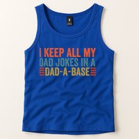 I Keep All My Dad Jokes In A Dad A Base Dad Jokes Father Day Great Gift Tank Top