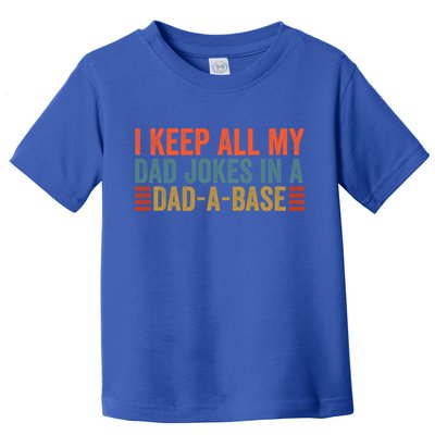 I Keep All My Dad Jokes In A Dad A Base Dad Jokes Father Day Great Gift Toddler T-Shirt