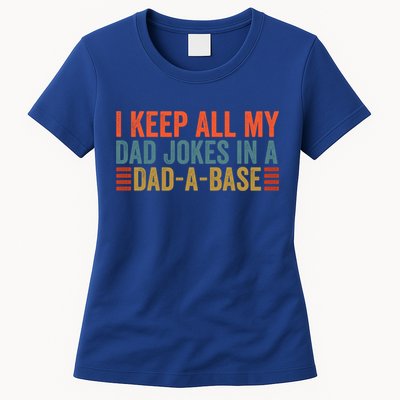 I Keep All My Dad Jokes In A Dad A Base Dad Jokes Father Day Great Gift Womens T-Shirt