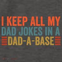 I Keep All My Dad Jokes In A Dad A Base Dad Jokes Father Day Great Gift Vector Backpack