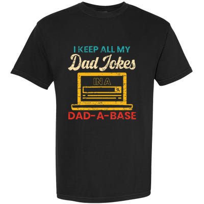 I Keep All My Dad Jokes in a Dad A Base for a Funny Dad Joke Garment-Dyed Heavyweight T-Shirt