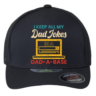 I Keep All My Dad Jokes in a Dad A Base for a Funny Dad Joke Flexfit Unipanel Trucker Cap