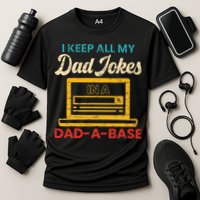 I Keep All My Dad Jokes in a Dad A Base for a Funny Dad Joke Performance Shirt