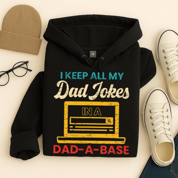 I Keep All My Dad Jokes in a Dad A Base for a Funny Dad Joke Hoodie