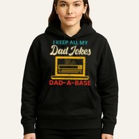 I Keep All My Dad Jokes in a Dad A Base for a Funny Dad Joke Hoodie