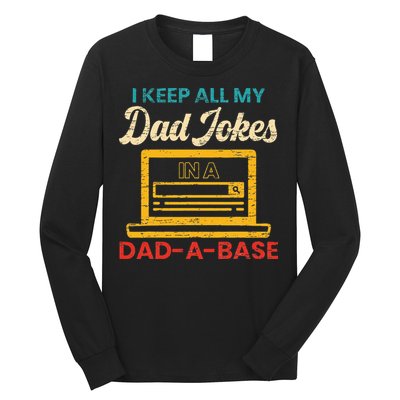 I Keep All My Dad Jokes in a Dad A Base for a Funny Dad Joke Long Sleeve Shirt