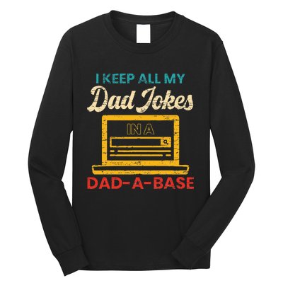 I Keep All My Dad Jokes in a Dad A Base for a Funny Dad Joke Long Sleeve Shirt