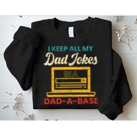 I Keep All My Dad Jokes in a Dad A Base for a Funny Dad Joke Sweatshirt
