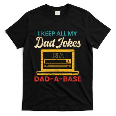 I Keep All My Dad Jokes in a Dad A Base for a Funny Dad Joke T-Shirt