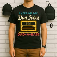 I Keep All My Dad Jokes in a Dad A Base for a Funny Dad Joke T-Shirt