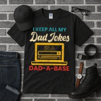 I Keep All My Dad Jokes in a Dad A Base for a Funny Dad Joke Tall T-Shirt