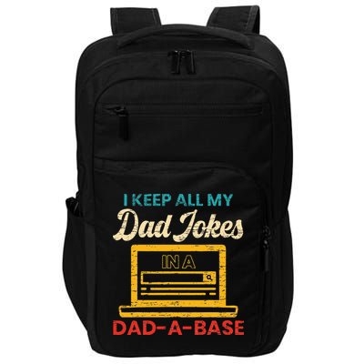 I Keep All My Dad Jokes in a Dad A Base for a Funny Dad Joke Impact Tech Backpack