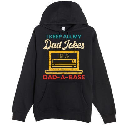 I Keep All My Dad Jokes in a Dad A Base for a Funny Dad Joke Premium Pullover Hoodie
