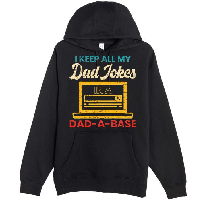 I Keep All My Dad Jokes in a Dad A Base for a Funny Dad Joke Premium Pullover Hoodie