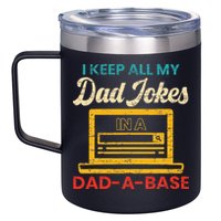 I Keep All My Dad Jokes in a Dad A Base for a Funny Dad Joke 12oz Stainless Steel Coffee Mug