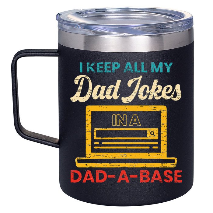 I Keep All My Dad Jokes in a Dad A Base for a Funny Dad Joke 12oz Stainless Steel Coffee Mug