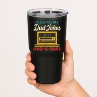 I Keep All My Dad Jokes in a Dad A Base for a Funny Dad Joke Tumbler