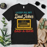 I Keep All My Dad Jokes in a Dad A Base for a Funny Dad Joke Premium T-Shirt