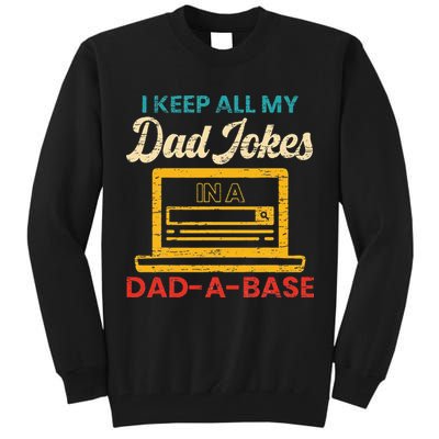 I Keep All My Dad Jokes in a Dad A Base for a Funny Dad Joke Tall Sweatshirt