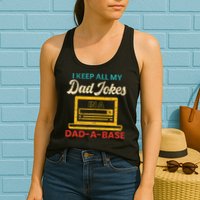 I Keep All My Dad Jokes in a Dad A Base for a Funny Dad Joke Womens Tank Top
