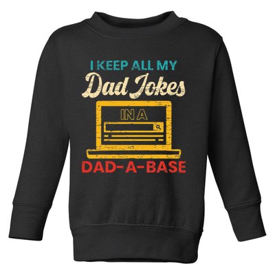 I Keep All My Dad Jokes in a Dad A Base for a Funny Dad Joke Toddler Sweatshirt